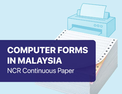 Computer Forms in Malaysia – Complete Guide to NCR & Continuous Paper (2025)