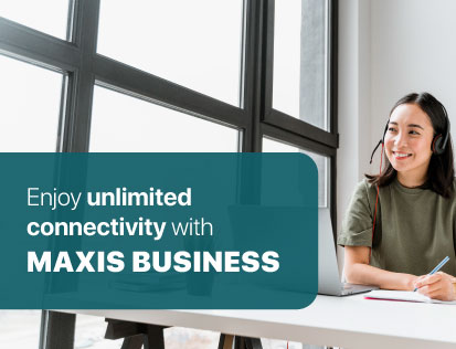 Insufficient Mobile Data? Register or Renew Maxis Business Package to Get UNLIMITED DATA Today!