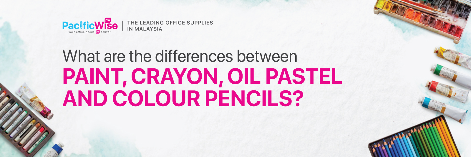 What are the differences between paint, crayon, oil pastel, and colour pencils