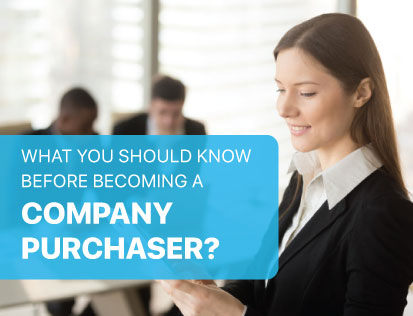 8 Things You Should Know Before Becoming a Company Purchaser