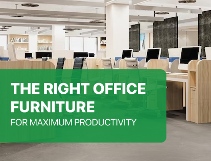 How to Choose the Right Office Furniture for Maximum Productivity