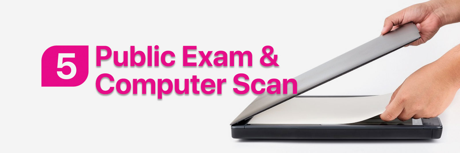 Public Exam & Computer Scan