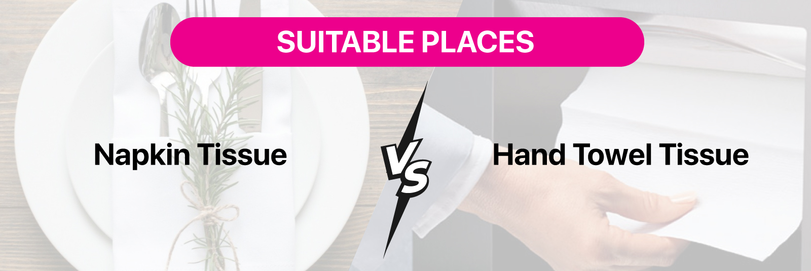 Suitable Places - Napkin Tissue vs Hand Towel Tissue