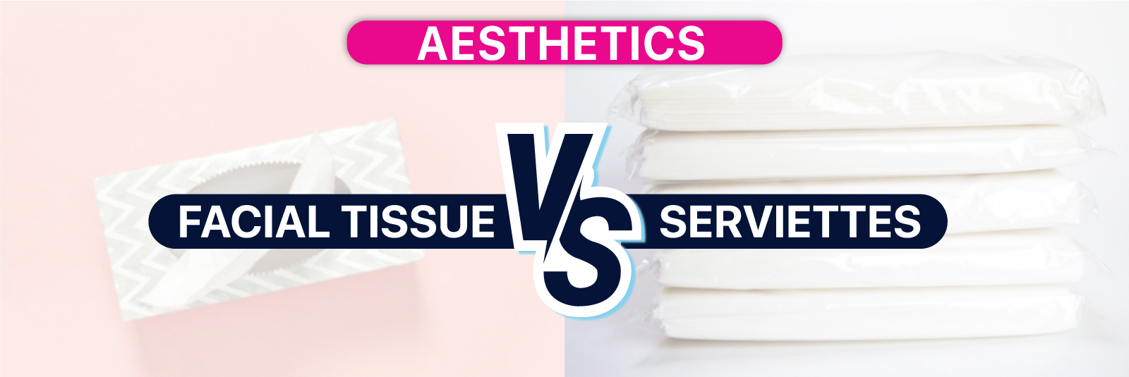 aesthetics facial tissue vs serviettes