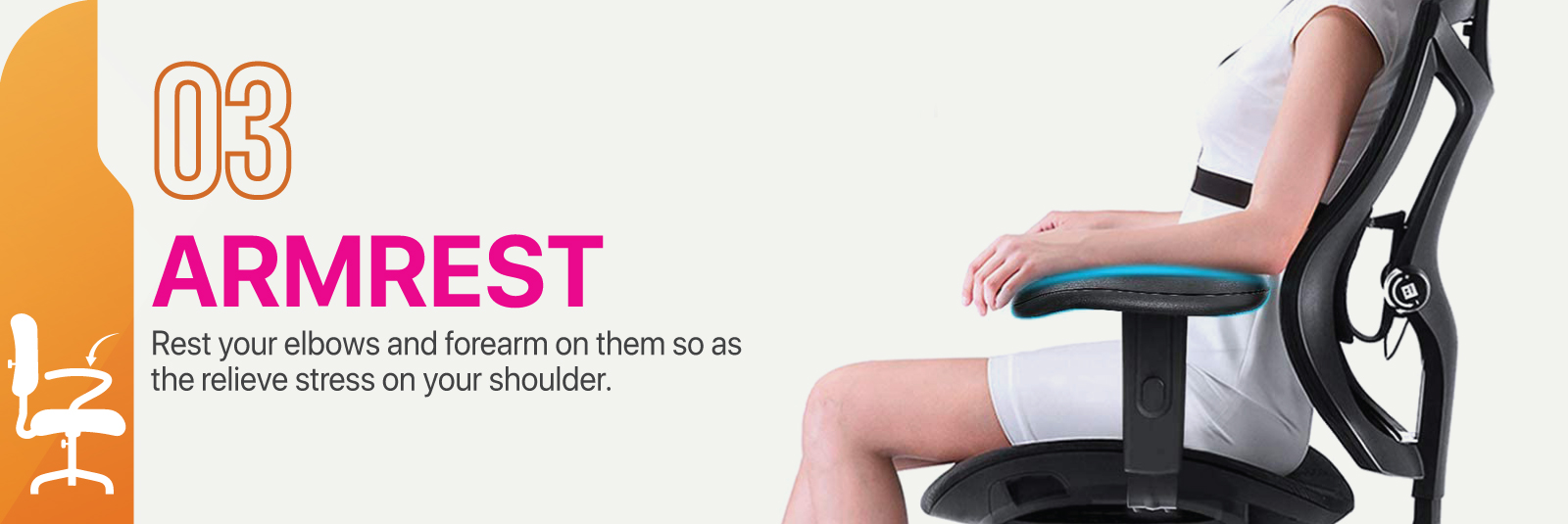 Armrest - Rest your elbows and forearm on them so as the relieve stress on your shoulder.