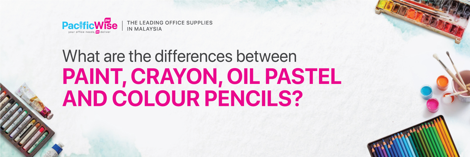 What are the differences between paint, crayon, oil pastel, and colour pencils